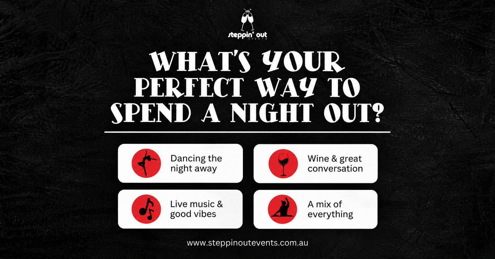 What’s your perfect way to spend a night out?